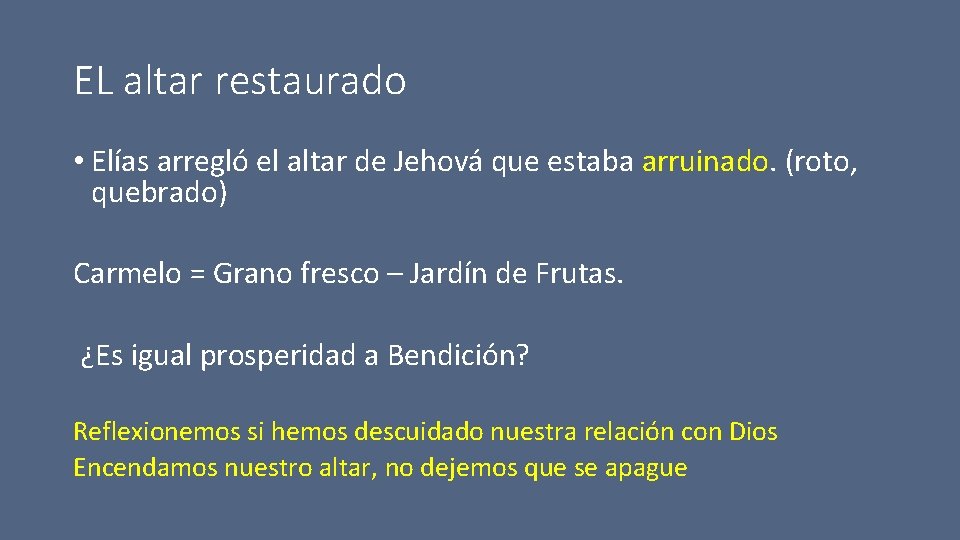 EL altar restaurado • Elías arregló el altar de Jehová que estaba arruinado. (roto,