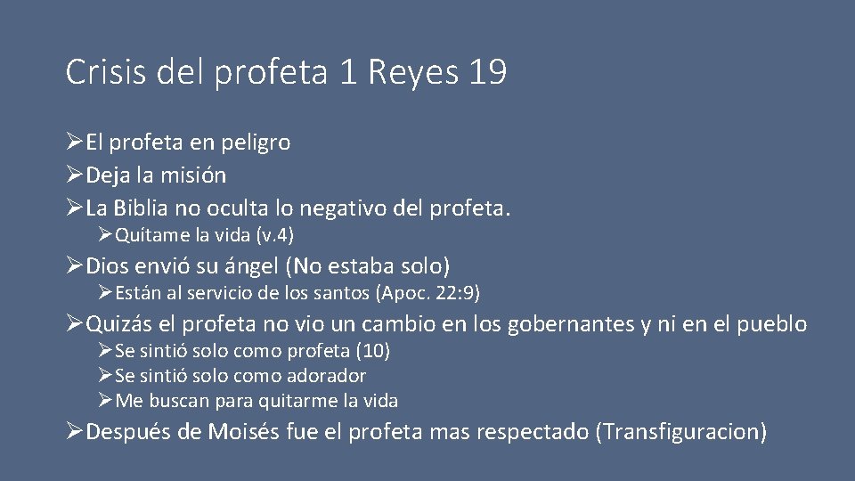 Crisis del profeta 1 Reyes 19 ØEl profeta en peligro ØDeja la misión ØLa