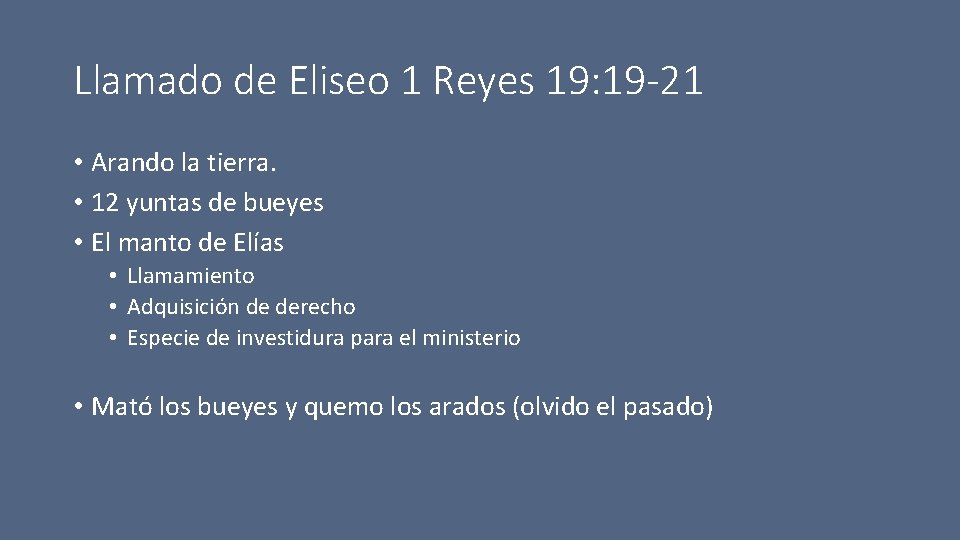 Llamado de Eliseo 1 Reyes 19: 19 -21 • Arando la tierra. • 12