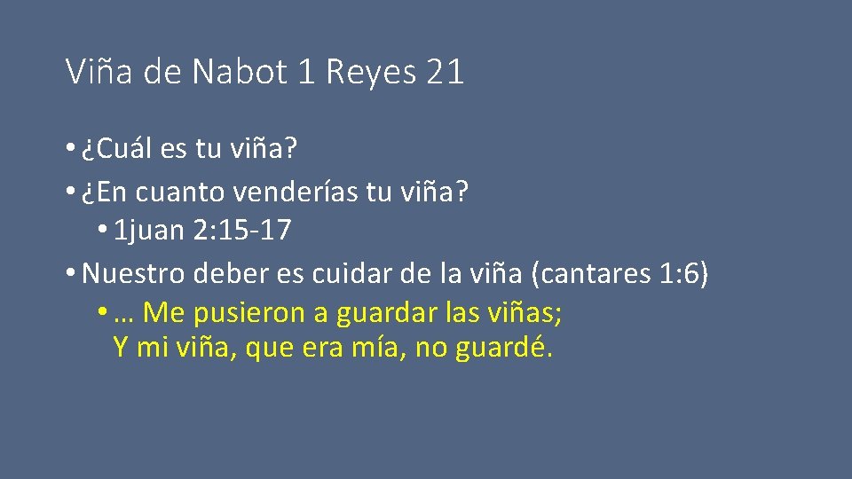 Viña de Nabot 1 Reyes 21 • ¿Cuál es tu viña? • ¿En cuanto