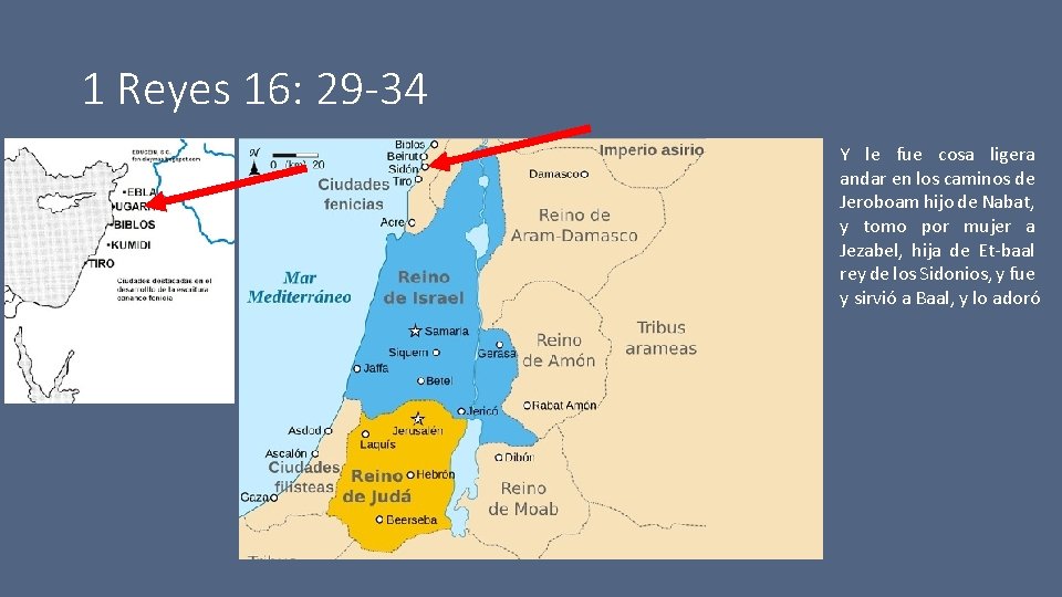 1 Reyes 16: 29 -34 Y le fue cosa ligera andar en los caminos