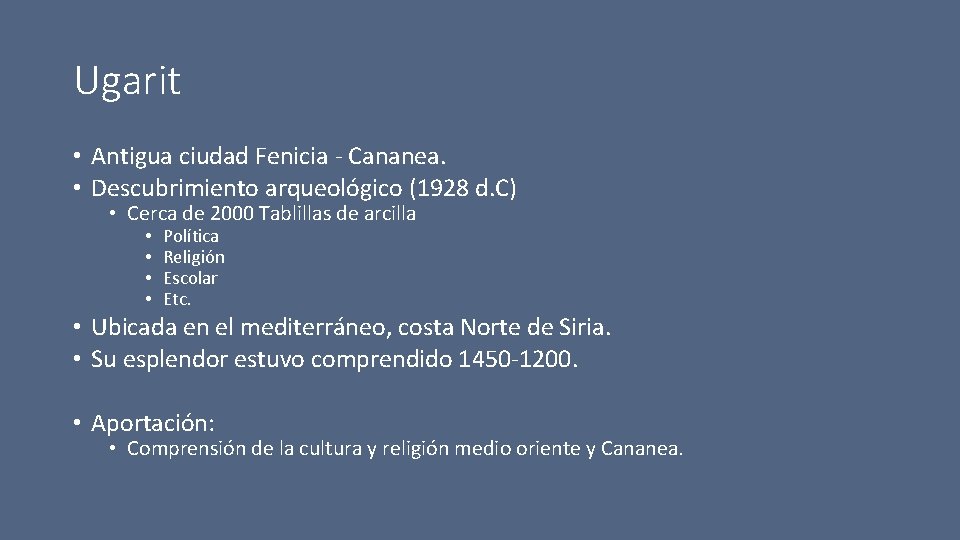 Ugarit • Antigua ciudad Fenicia - Cananea. • Descubrimiento arqueológico (1928 d. C) •