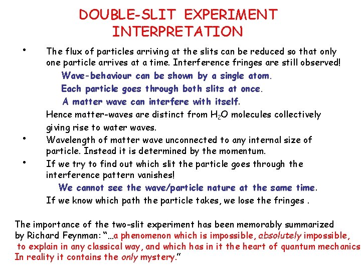  • • • DOUBLE-SLIT EXPERIMENT INTERPRETATION The flux of particles arriving at the