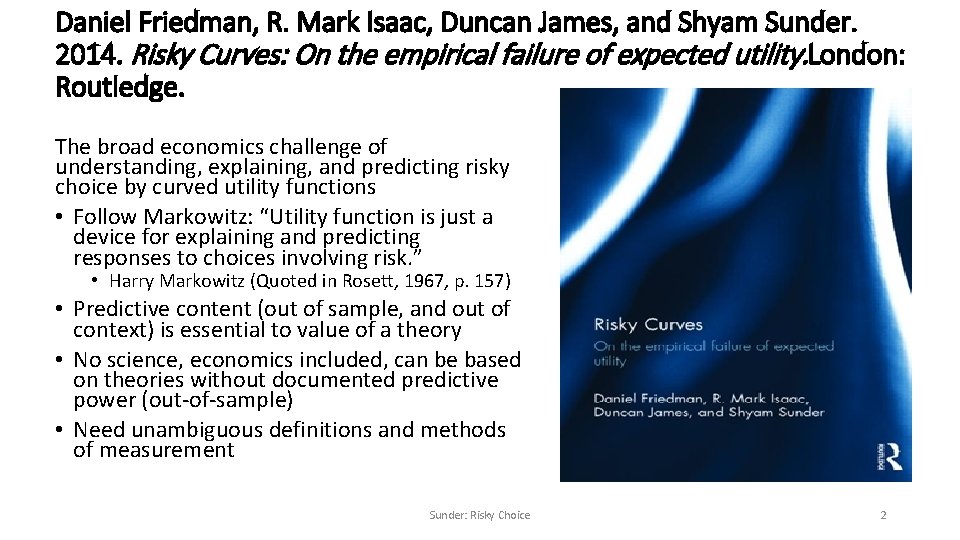Daniel Friedman, R. Mark Isaac, Duncan James, and Shyam Sunder. 2014. Risky Curves: On