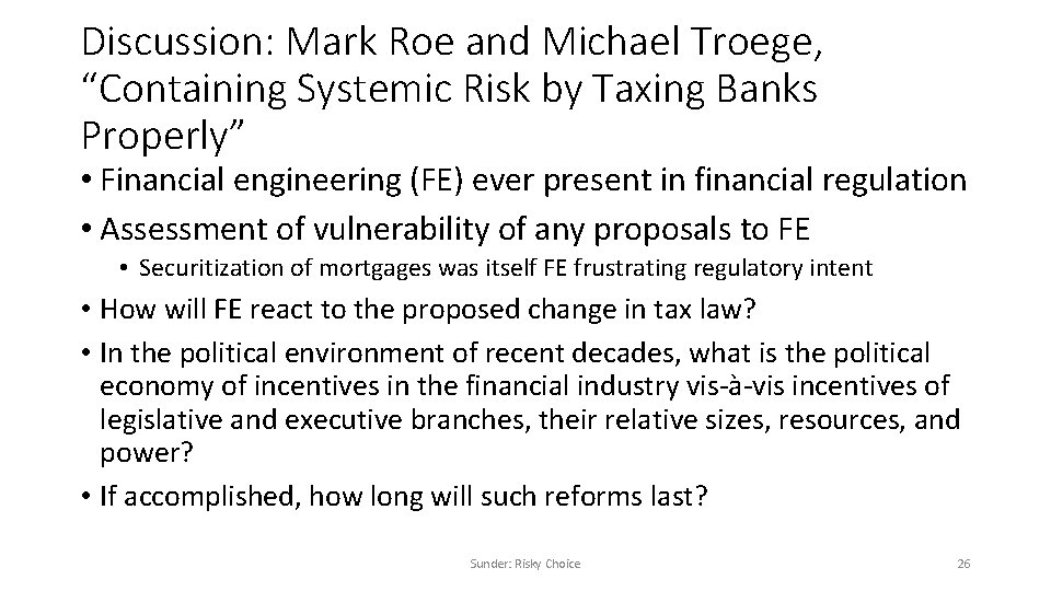 Discussion: Mark Roe and Michael Troege, “Containing Systemic Risk by Taxing Banks Properly” •