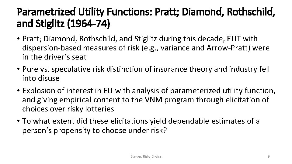 Parametrized Utility Functions: Pratt; Diamond, Rothschild, and Stiglitz (1964 -74) • Pratt; Diamond, Rothschild,