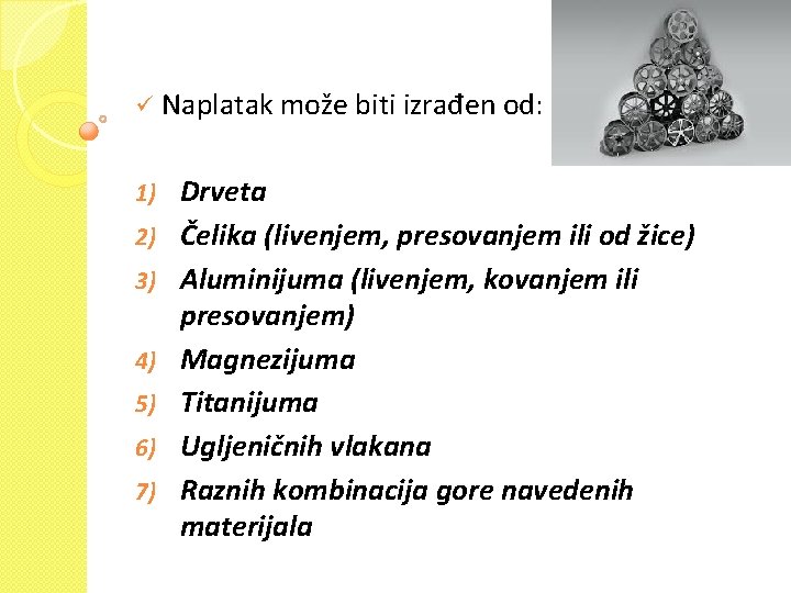 Naplatak ü Naplatak može biti izrađen od: 1) 2) 3) 4) 5) 6) 7)