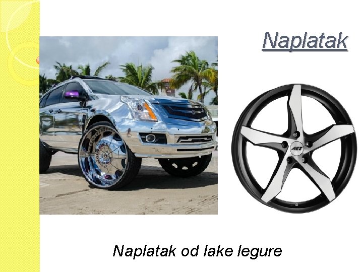 Naplatak od lake legure 