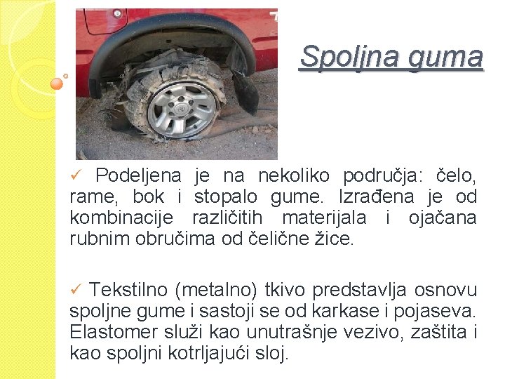 Spoljna guma ü Podeljena je na nekoliko područja: čelo, rame, bok i stopalo gume.