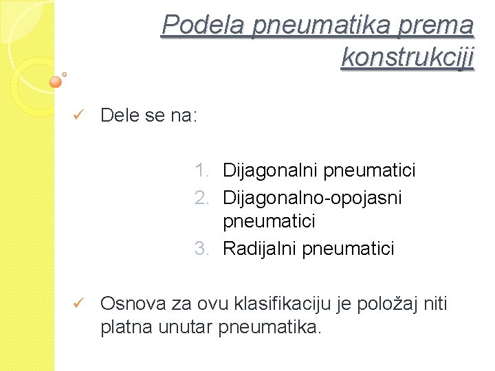 Podela pneumatika prema konstrukciji ü Dele se na: 1. Dijagonalni pneumatici 2. Dijagonalno-opojasni pneumatici