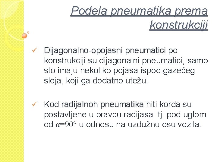 Podela pneumatika prema konstrukciji ü Dijagonalno-opojasni pneumatici po Dijagonalno-opojasni pneumatici konstrukciji su dijagonalni pneumatici,