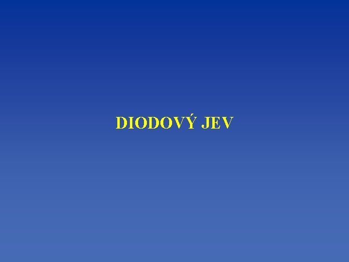 DIODOVÝ JEV 