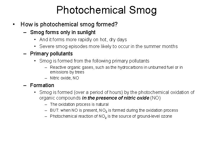 Photochemical Smog • How is photochemical smog formed? – Smog forms only in sunlight