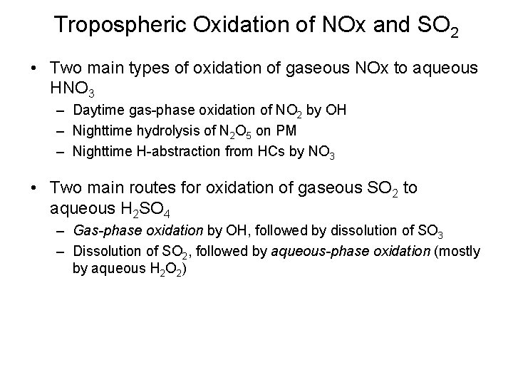 Tropospheric Oxidation of NOx and SO 2 • Two main types of oxidation of