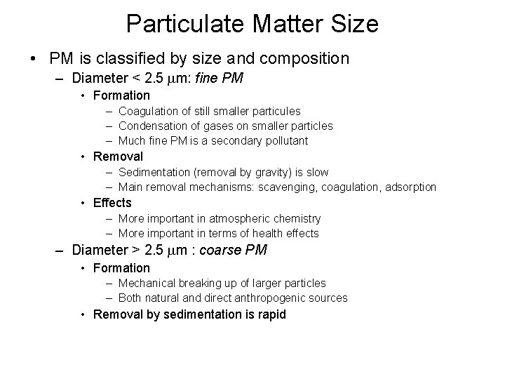 Particulate Matter Size • PM is classified by size and composition – Diameter <