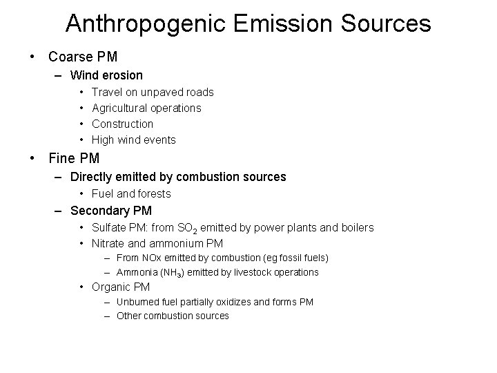 Anthropogenic Emission Sources • Coarse PM – Wind erosion • • Travel on unpaved