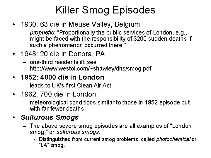 Killer Smog Episodes • 1930: 63 die in Meuse Valley, Belgium – prophetic: “Proportionally