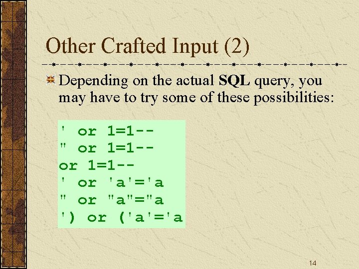 Other Crafted Input (2) Depending on the actual SQL query, you may have to