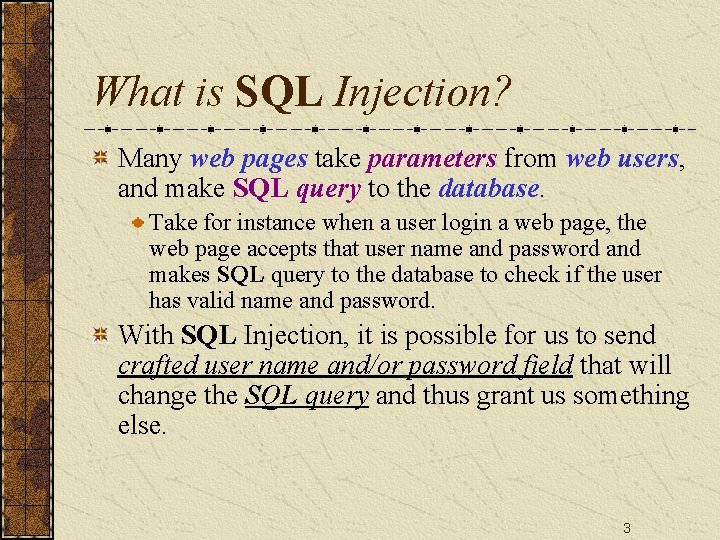 What is SQL Injection? Many web pages take parameters from web users, and make