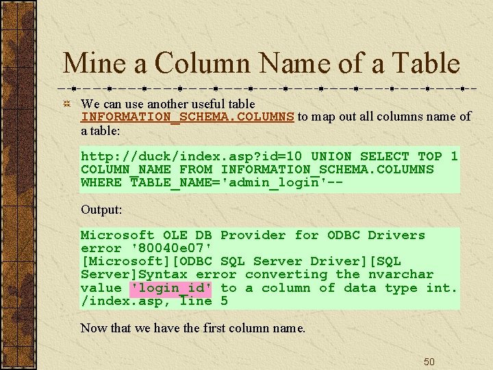 Mine a Column Name of a Table We can use another useful table INFORMATION_SCHEMA.
