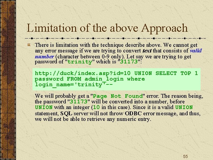 Limitation of the above Approach There is limitation with the technique describe above. We