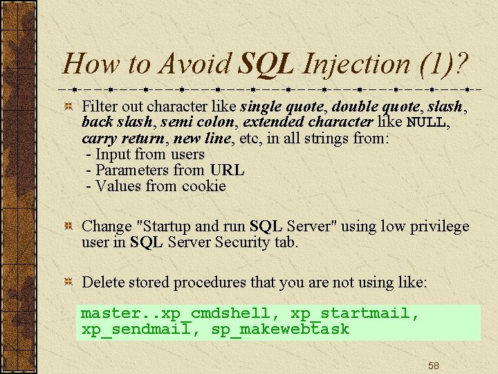How to Avoid SQL Injection (1)? Filter out character like single quote, double quote,