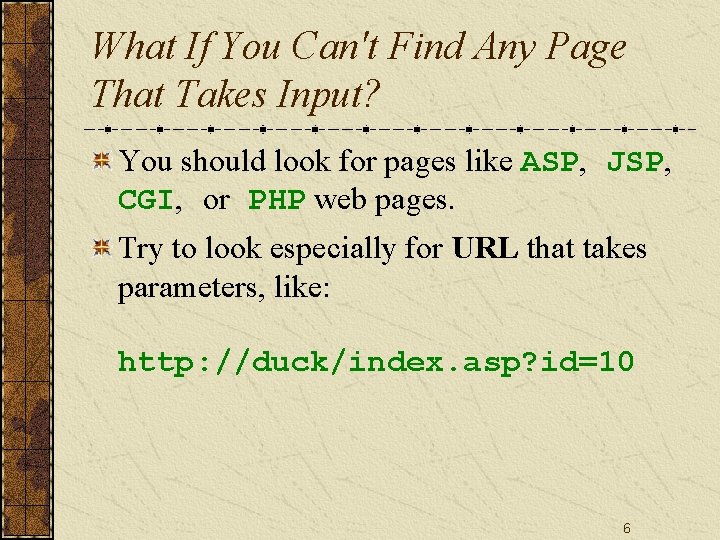 What If You Can't Find Any Page That Takes Input? You should look for
