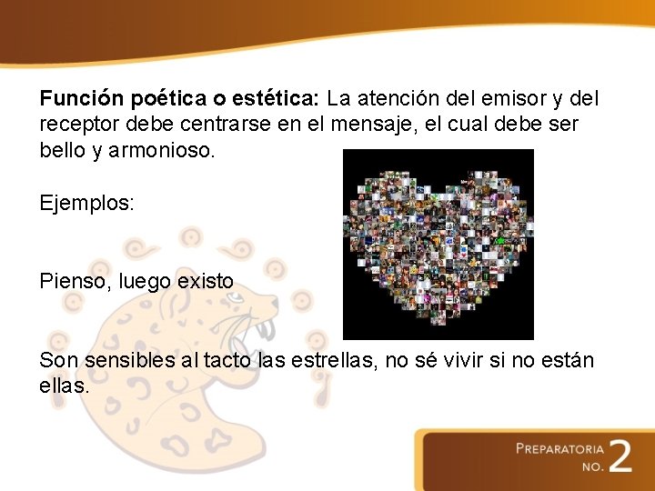 Función poética o estética: La atención del emisor y del receptor debe centrarse en