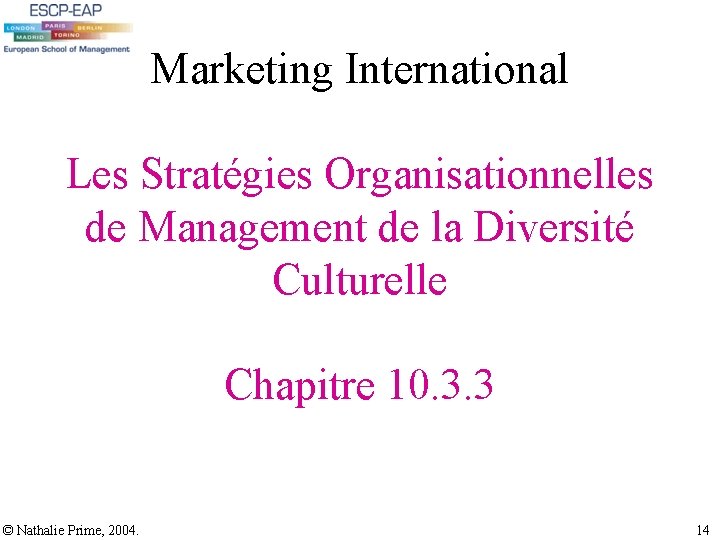 Marketing International Les Stratégies Organisationnelles de Management de la Diversité Culturelle Chapitre 10. 3. Marketing International Les Stratégies Organisationnelles de Management de la Diversité Culturelle Chapitre 10. 3.