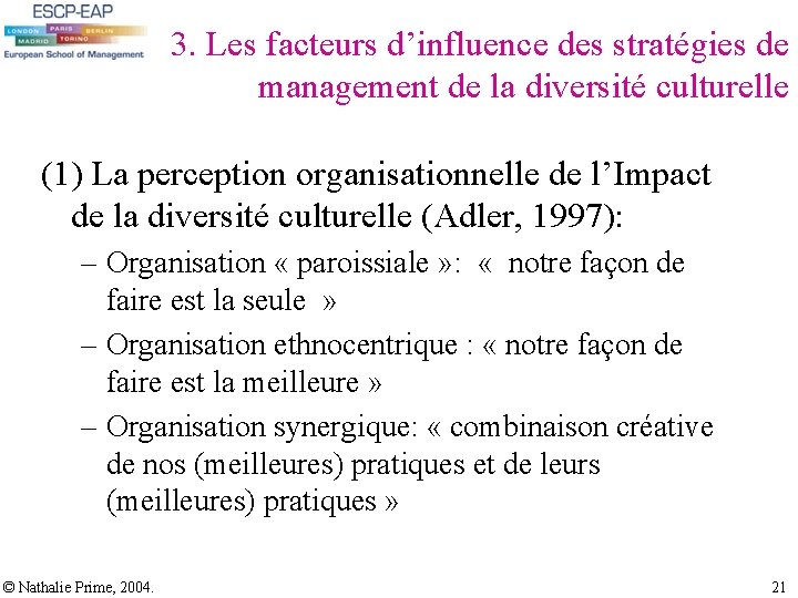 3. Les facteurs d’influence des stratégies de management de la diversité culturelle (1) La 3. Les facteurs d’influence des stratégies de management de la diversité culturelle (1) La
