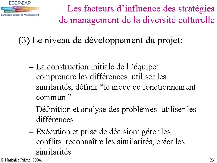 Les facteurs d’influence des stratégies de management de la diversité culturelle (3) Le niveau Les facteurs d’influence des stratégies de management de la diversité culturelle (3) Le niveau