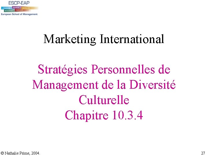 Marketing International Stratégies Personnelles de Management de la Diversité Culturelle Chapitre 10. 3. 4 Marketing International Stratégies Personnelles de Management de la Diversité Culturelle Chapitre 10. 3. 4