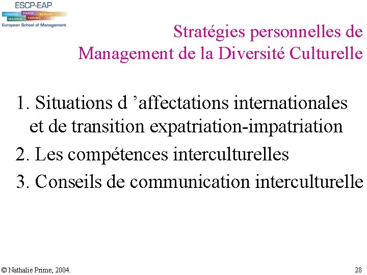 Stratégies personnelles de Management de la Diversité Culturelle 1. Situations d ’affectations internationales et Stratégies personnelles de Management de la Diversité Culturelle 1. Situations d ’affectations internationales et