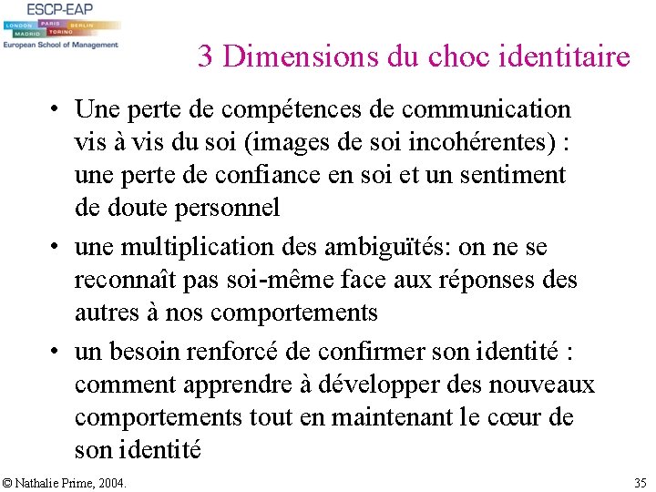 3 Dimensions du choc identitaire • Une perte de compétences de communication vis à 3 Dimensions du choc identitaire • Une perte de compétences de communication vis à