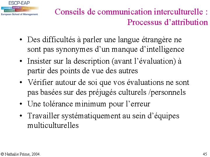 Conseils de communication interculturelle : Processus d’attribution • Des difficultés à parler une langue Conseils de communication interculturelle : Processus d’attribution • Des difficultés à parler une langue