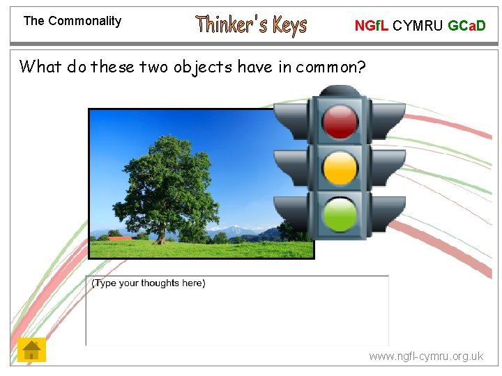 The Commonality NGf. L CYMRU GCa. D What do these two objects have in