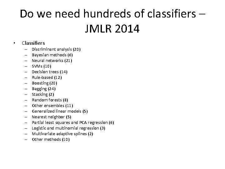 Do we need hundreds of classifiers – JMLR 2014 • Classifiers – – – Do we need hundreds of classifiers – JMLR 2014 • Classifiers – – –