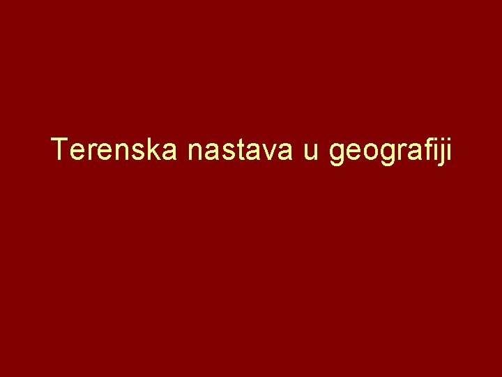 Terenska nastava u geografiji 