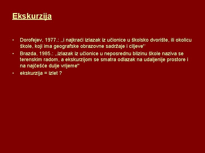 Ekskurzija • • • Dorofejev, 1977. : , , i najkraći izlazak iz učionice