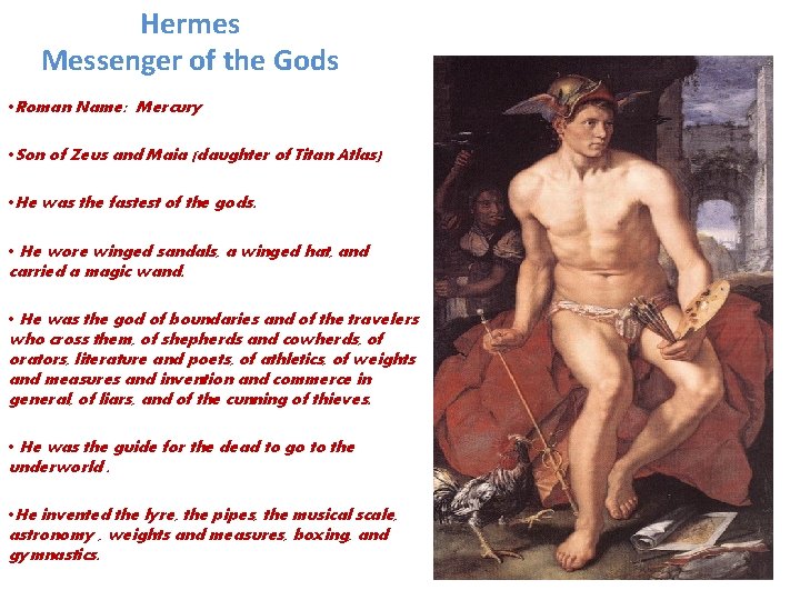 Hermes Messenger of the Gods • Roman Name: Mercury • Son of Zeus and