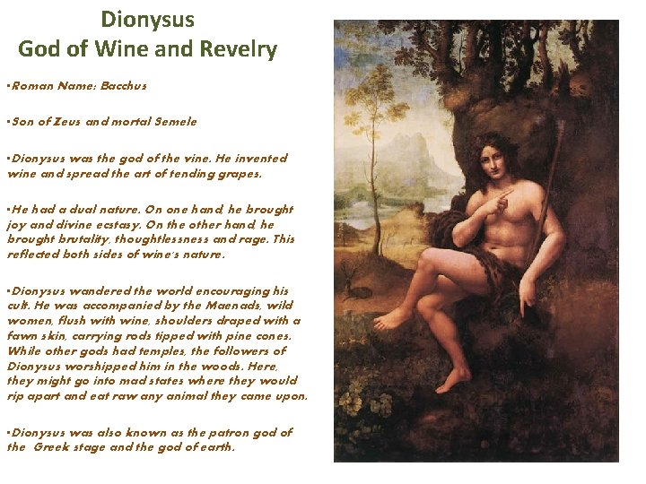 Dionysus God of Wine and Revelry • Roman Name: Bacchus • Son of Zeus