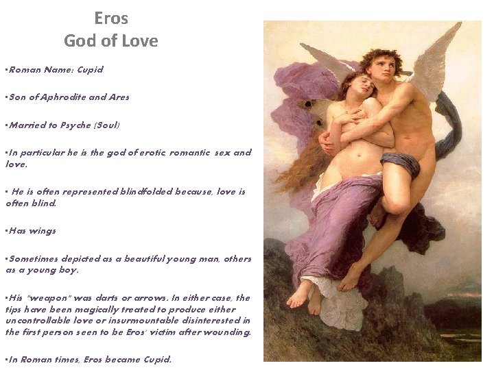 Eros God of Love • Roman Name: Cupid • Son of Aphrodite and Ares