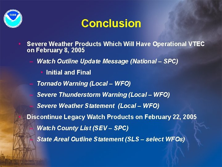 Conclusion • Severe Weather Products Which Will Have Operational VTEC on February 8, 2005
