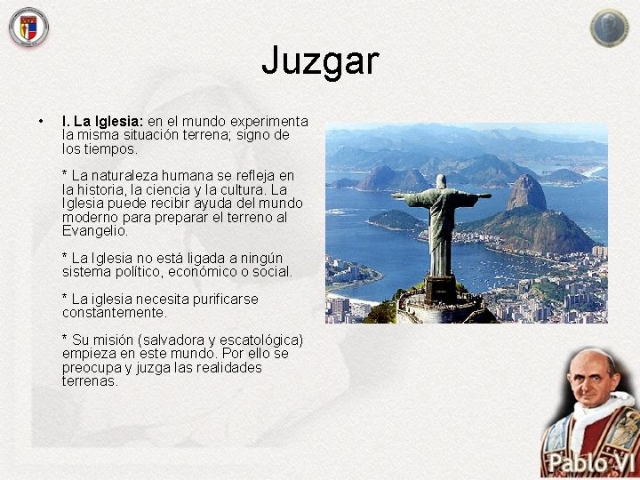 Juzgar • I. La Iglesia: en el mundo experimenta la misma situación terrena; signo