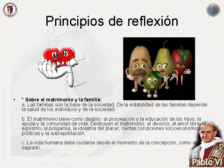 Principios de reflexión • * Sobre el matrimonio y la familia: a. Las familias