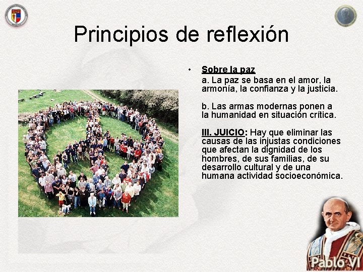 Principios de reflexión • Sobre la paz a. La paz se basa en el