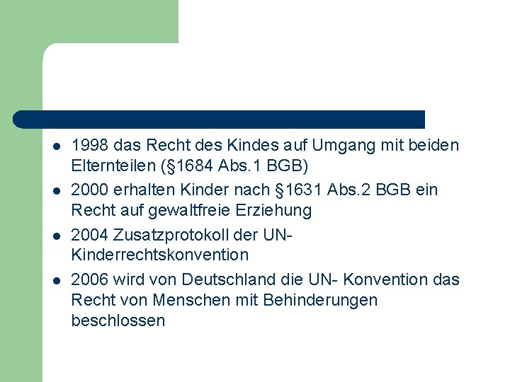 l l 1998 das Recht des Kindes auf Umgang mit beiden Elternteilen (§ 1684 l l 1998 das Recht des Kindes auf Umgang mit beiden Elternteilen (§ 1684
