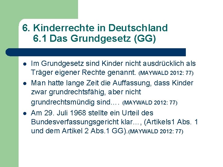 6. Kinderrechte in Deutschland 6. 1 Das Grundgesetz (GG) l l l Im Grundgesetz 6. Kinderrechte in Deutschland 6. 1 Das Grundgesetz (GG) l l l Im Grundgesetz