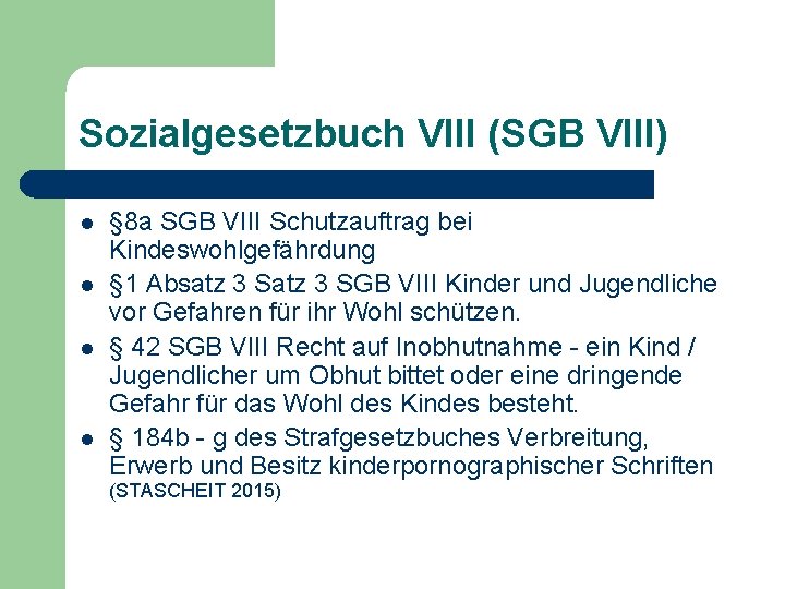 Sozialgesetzbuch VIII (SGB VIII) l l § 8 a SGB VIII Schutzauftrag bei Kindeswohlgefährdung Sozialgesetzbuch VIII (SGB VIII) l l § 8 a SGB VIII Schutzauftrag bei Kindeswohlgefährdung