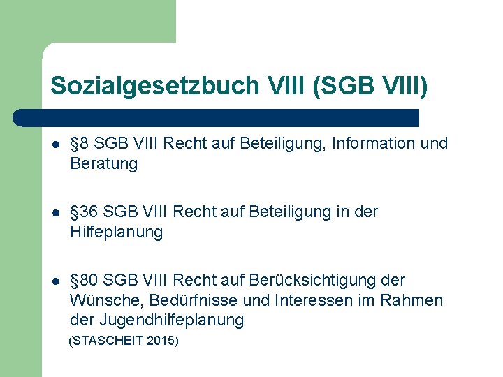 Sozialgesetzbuch VIII (SGB VIII) l § 8 SGB VIII Recht auf Beteiligung, Information und Sozialgesetzbuch VIII (SGB VIII) l § 8 SGB VIII Recht auf Beteiligung, Information und